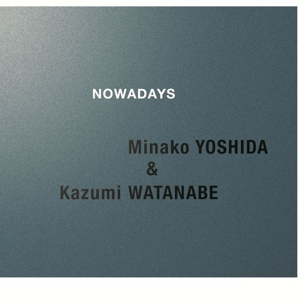 Kazumi Watanabe, Minako Yoshida – Nowadays (2008/2016) [Official Digital Download 24bit/96kHz]