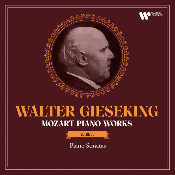 Walter Gieseking - Mozart: Piano Works, Vol. 7. Piano Sonatas, K. 533, 545 "Sonata facile", 570, 576 & 547a (2023) [FLAC 24bit/192kHz]
