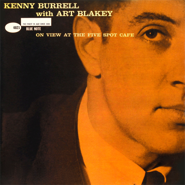 Kenny Burrell with Art Blakey – On View At The Five Spot Cafe (1959) [APO Remaster 2011] SACD ISO + Hi-Res FLAC