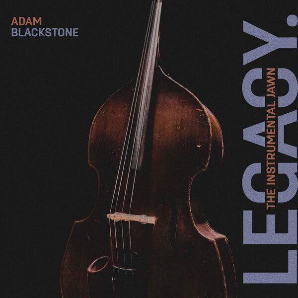Adam Blackstone – Legacy: The Instrumental Jawn (2023-01-31) [FLAC 24bit/48kHz]