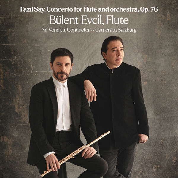 Bülent Evcil – Say: Concerto for Flute and Orchestra Op. 76 (2023) [FLAC 24bit/48kHz]