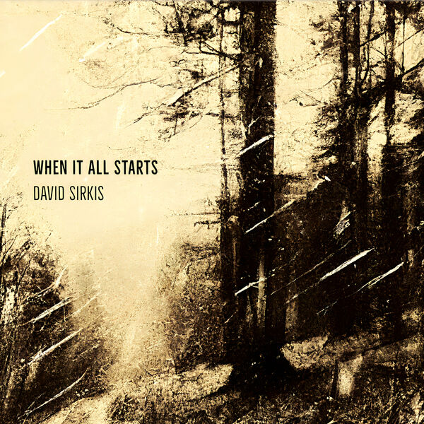 David Sirkis – When It All Starts (2023) [FLAC 24bit/44,1kHz]