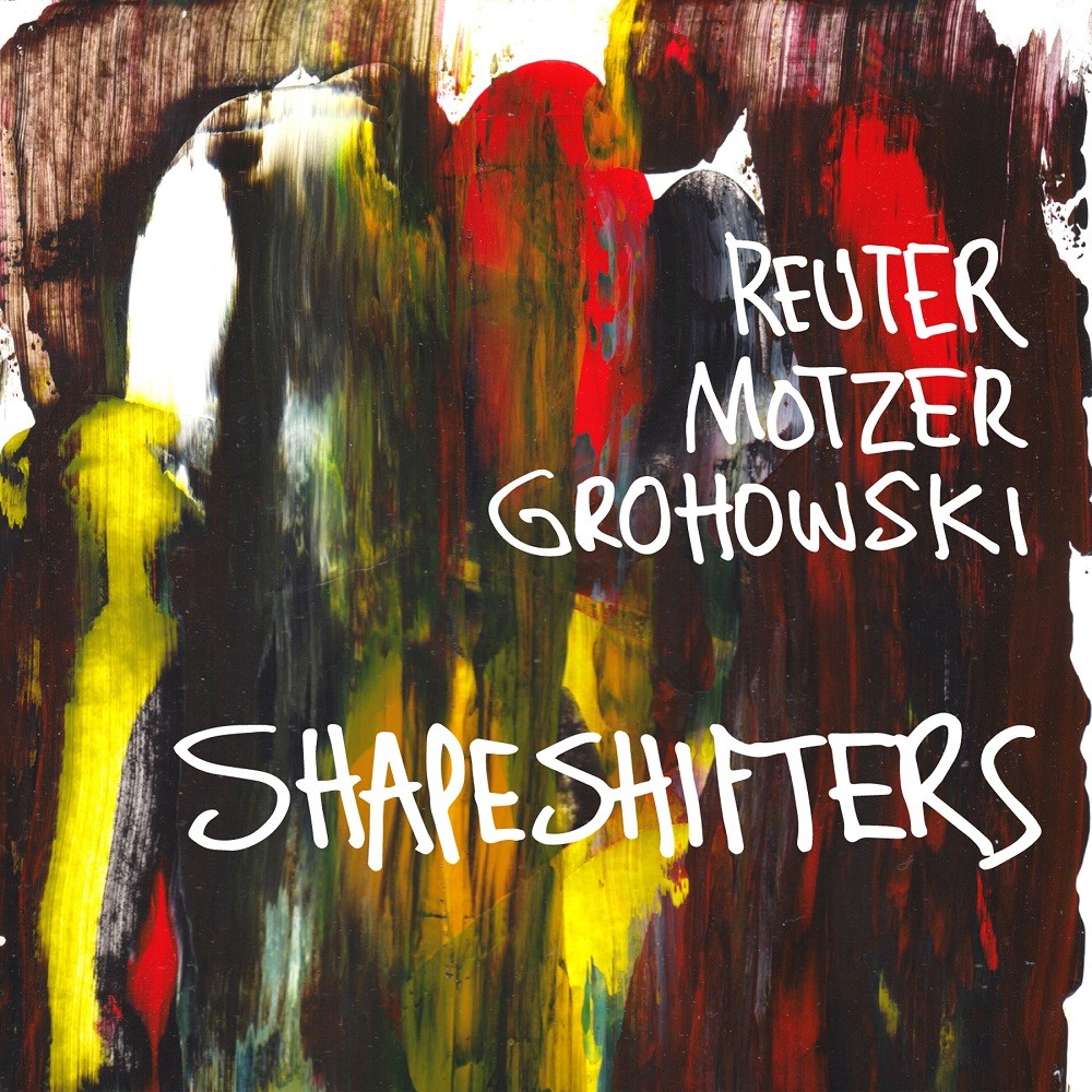 Markus Reuter, Tim Motzer & Kenny Grohowski – Shapeshifters (2020) [Official Digital Download 24bit/48kHz]