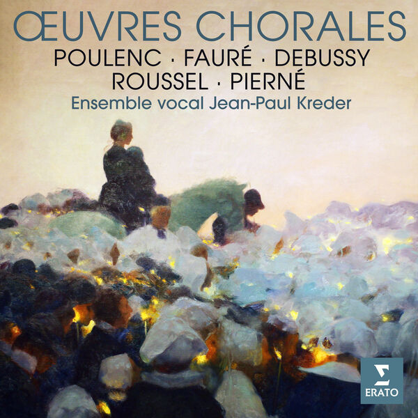 Jean-Paul Kreder – Fauré, Poulenc, Debussy, Roussel & Pierné: Œuvres chorales (2023) [FLAC 24bit/192kHz]