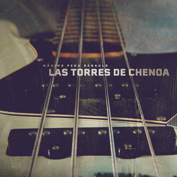 Maximo Pera Renauld - Las Torres de Chenoa (2023) [FLAC 24bit/48kHz] Download