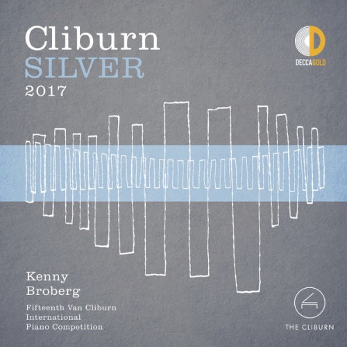 Kenny Broberg – Cliburn Silver 2017 – 15th Van Cliburn International Piano Competition (Live) (2017) [FLAC 24 bit, 96 kHz]
