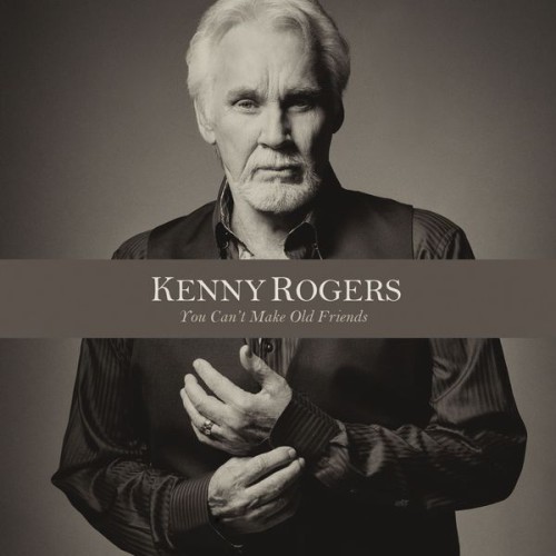 Kenny Rogers – You Can’t Make Old Friends (2013/2014) [FLAC 24 bit, 96 kHz]