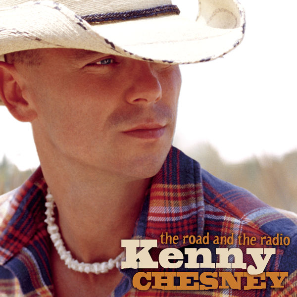 Kenny Chesney – The Road And The Radio (2005) [Official Digital Download 24bit/44,1kHz]