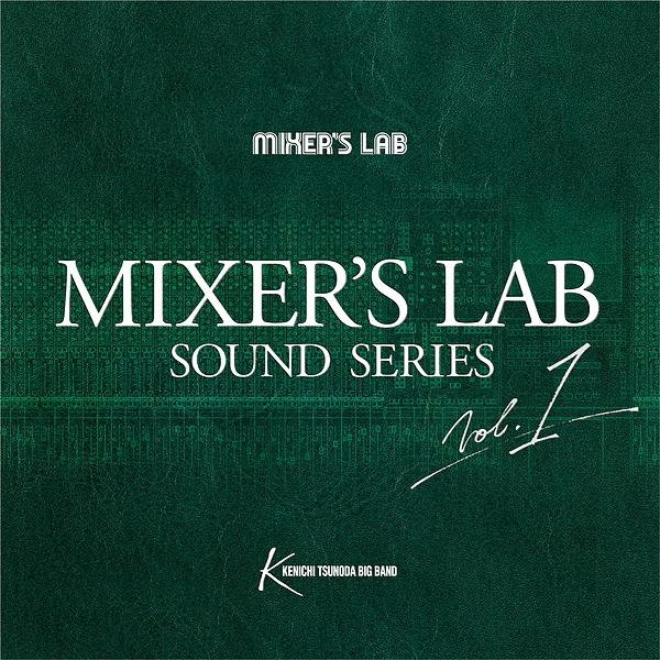 Kenichi Tsunoda Big Band – Mixer’s Lab Sound Series, Vol.1 (2016) [Official Digital Download 24bit/384kHz]