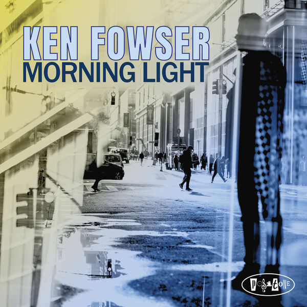 Ken Fowser – Morning Light (2020) [Official Digital Download 24bit/88,2kHz]