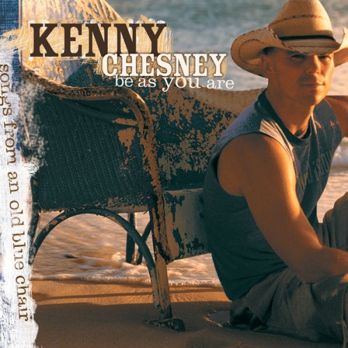 Kenny Chesney – Be As You Are (2005) [FLAC 24 bit, 44,1 kHz]