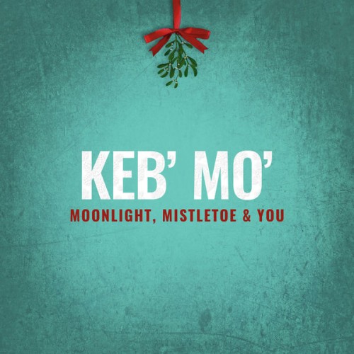 Keb’ Mo’ – Moonlight, Mistletoe & You (2019) [FLAC 24 bit, 88,2 kHz]