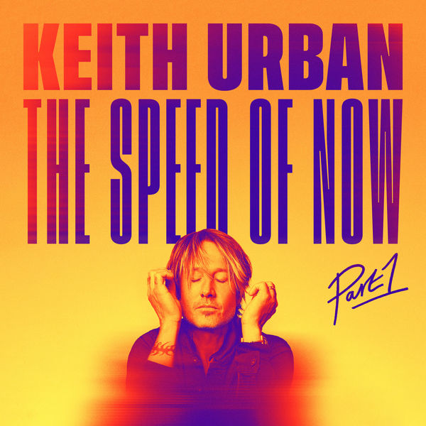 Keith Urban – THE SPEED OF NOW Part 1 (2020) [Official Digital Download 24bit/44,1kHz]