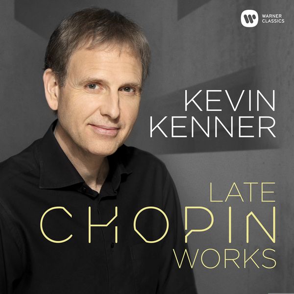 Kevin Kenner – Late Chopin Works (2018) [Official Digital Download 24bit/96kHz]