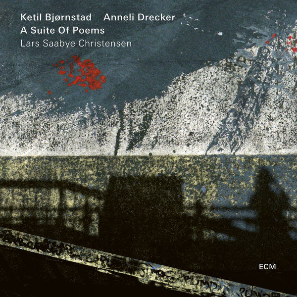 Ketil Bjørnstad & Anneli Drecker – A Suite Of Poems (Lars Saabye Christensen) (2018) [Official Digital Download 24bit/96kHz]