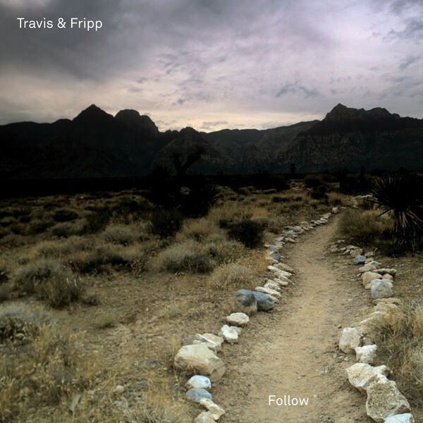 Travis & Fripp – Follow (2012/2023) [Official Digital Download 24bit/48kHz]