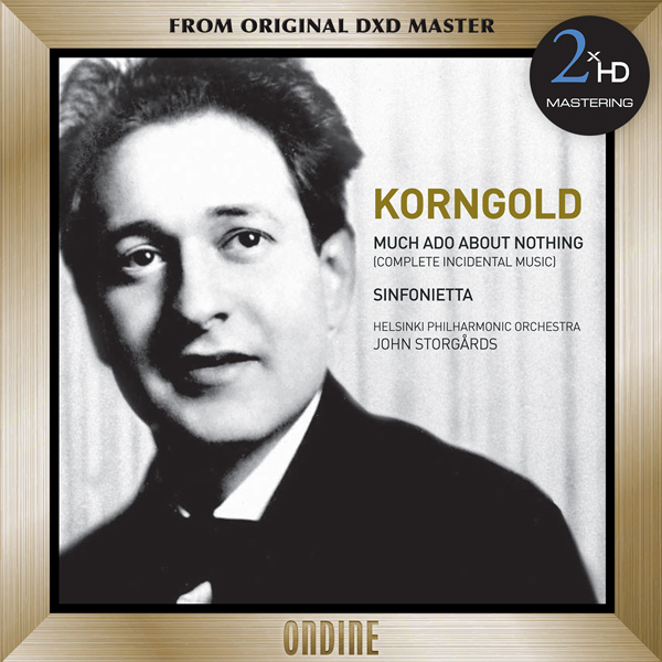 Erich Wolfgang Korngold – Much Ado About Nothing, Op. 11; Sinfonietta, Op. 5 – Helsinki Philharmonic Orchestra, John Storgards (2012/2016) DSF DSD64