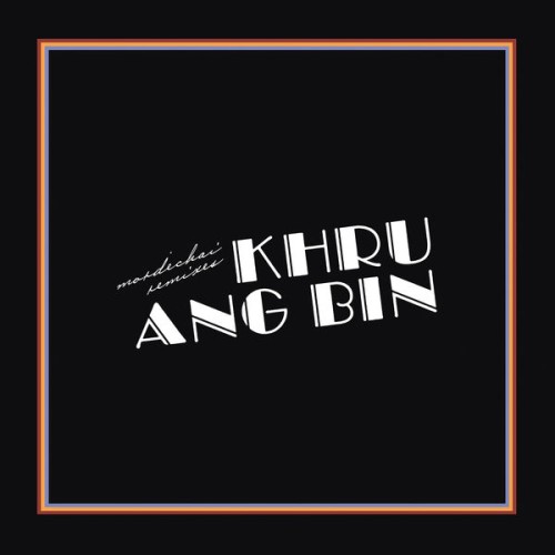 Khruangbin – Mordechai Remixes (2021) [FLAC 24 bit, 96 kHz]