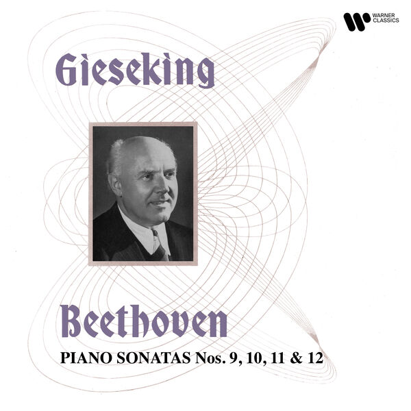 Walter Gieseking - Beethoven: Piano Sonatas Nos. 9, 10, 11 & 12 (2023) [FLAC 24bit/192kHz]