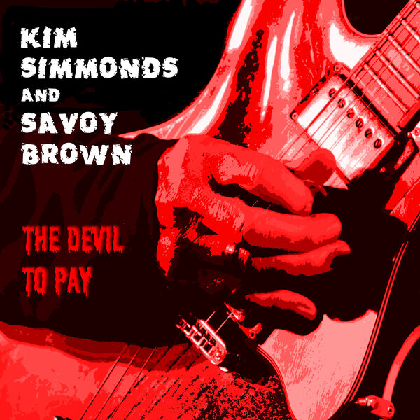 Kim Simmonds and Savoy Brown – The Devil To Pay (2015) [Official Digital Download 24bit/48kHz]
