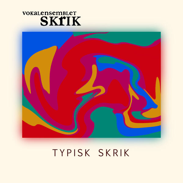 Vokalensemblet Skrik - Typisk Skrik (2023) [FLAC 24bit/96kHz] Download