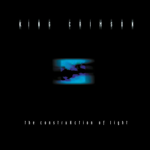King Crimson – The ConstruKction of Light (2000/2016) [Official Digital Download 24bit/44,1kHz]