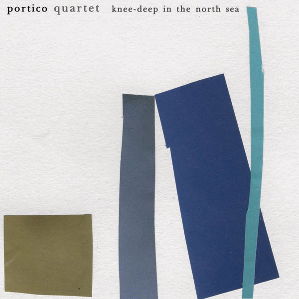 Portico Quartet – Knee-Deep In The North Sea (2010) [Official Digital Download 24bit/48kHz]