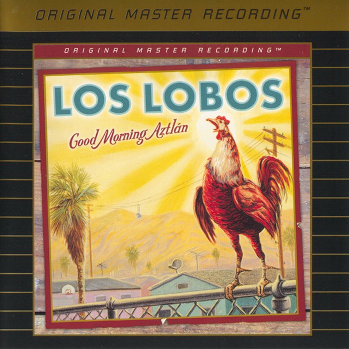 Los Lobos – Good Morning Aztlan (2002) [MFSL 2003] SACD ISO + Hi-Res FLAC