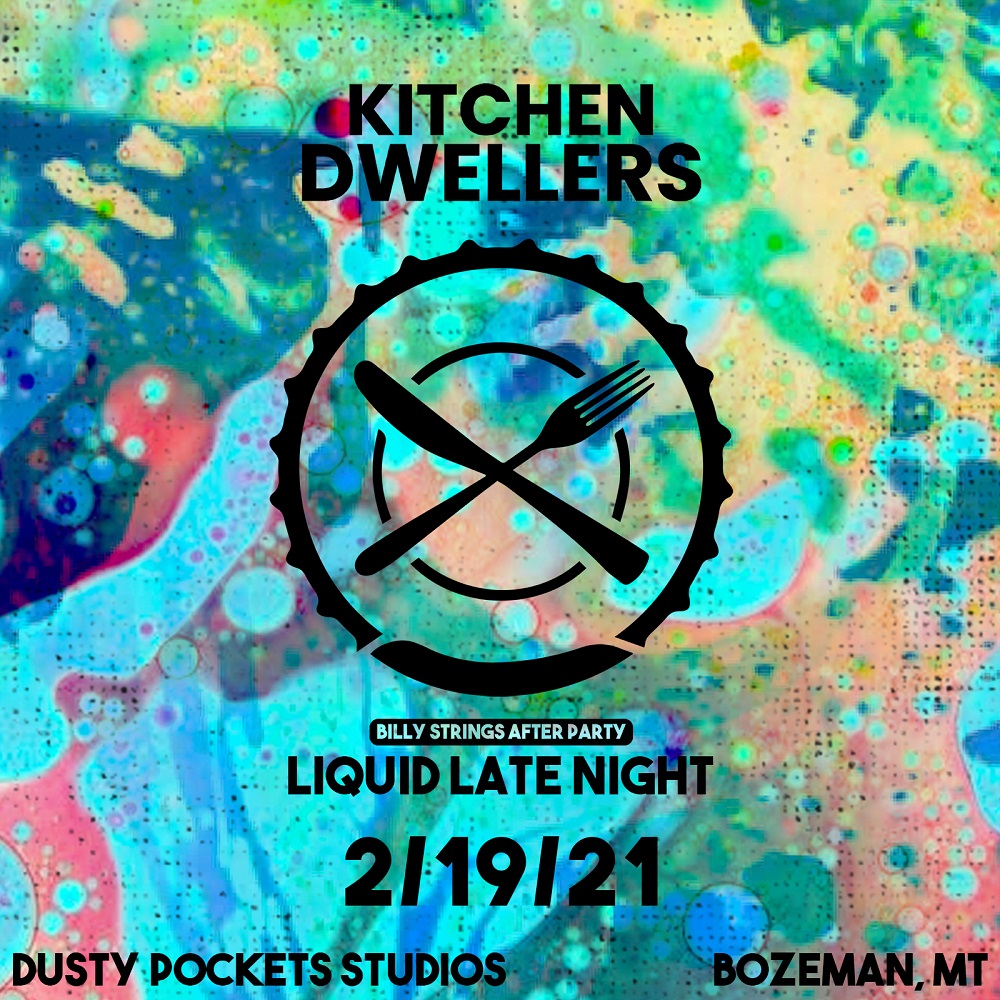Kitchen Dwellers – 2021/02/19 Liquid Light Show, Dusty Pocket Studios, Bozeman, MT (2021) [Official Digital Download 24bit/48kHz]