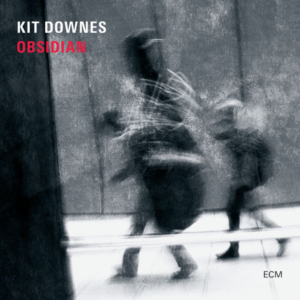 Kit Downes – Obsidian (2018) [Official Digital Download 24bit/96kHz]