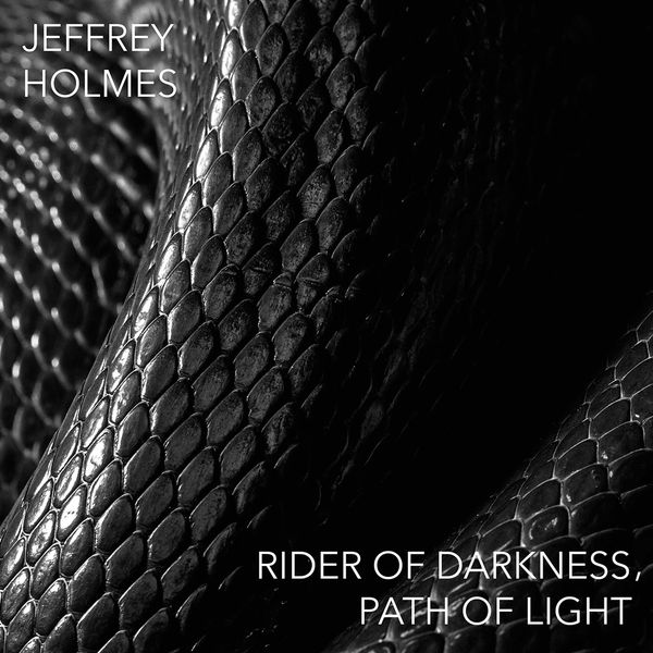 Various Artists – Jeffrey Holmes – Rider of Darkness, Path of Light (2020) [Official Digital Download 24bit/96kHz]