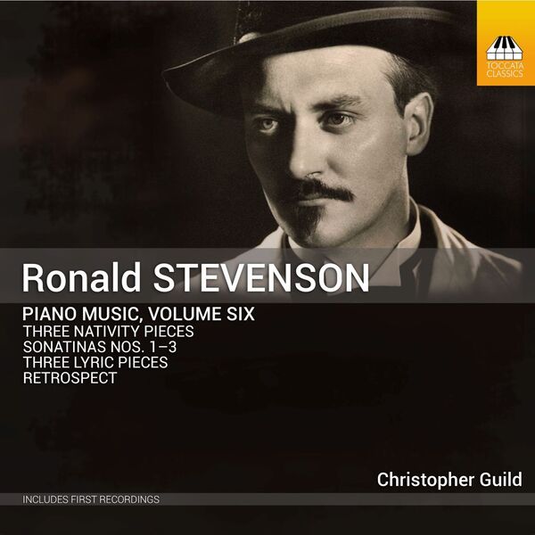 Christopher Guild – Ronald Stevenson: Piano Music, Vol. 6 (2023) [Official Digital Download 24bit/192kHz]