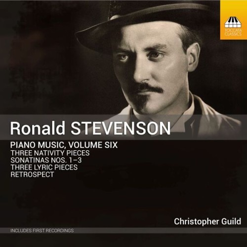 Christopher Guild – Ronald Stevenson: Piano Music, Vol. 6 (2023) [FLAC 24 bit, 192 kHz]