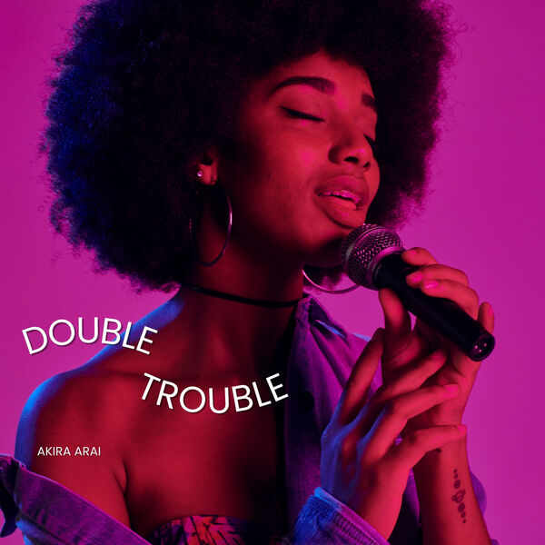 Akira Arai - Double Trouble (2023) [FLAC 24bit/44,1kHz] Download