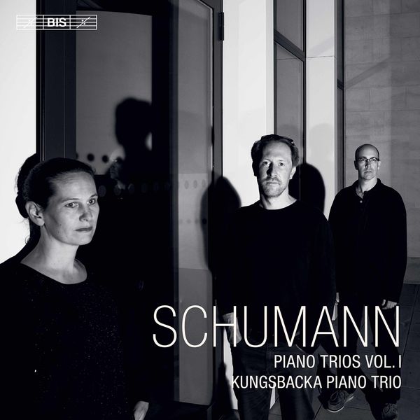 Kungsbacka Piano Trio – R. Schumann: Piano Trios, Vol. 1 (2020) [Official Digital Download 24bit/96kHz]