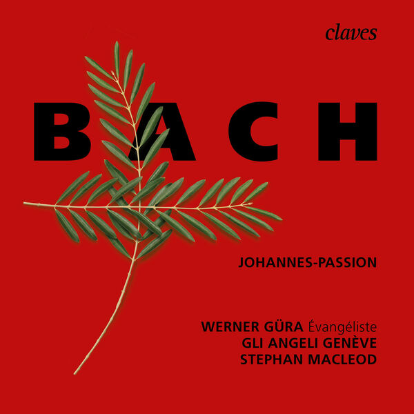 Gli Angeli Genève - J.S. Bach: Johannes-Passion, BWV 245 (2023) [FLAC 24bit/96kHz]