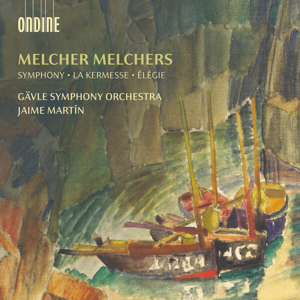 Gävle Symphony Orchestra, Jaime Martín – Melcher Melchers: Symphony in D minor; La Kermesse; Élégie (2023) [Official Digital Download 24bit/96kHz]