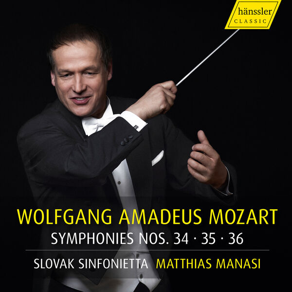Matthias Manasi – Wolfgang Amadeus Mozart – Symphonies Nos. 34, 35, 36 – Matthias Manasi (2023) [FLAC 24bit/48kHz]