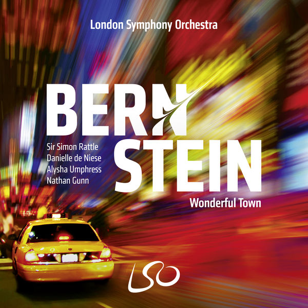 London Symphony Orchestra, Danielle de Niese, Alysha Umphress, Nathan Gunn & Sir Simon Rattle – Bernstein: Wonderful Town (2018) [Official Digital Download 24bit/96kHz]