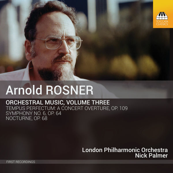London Philharmonic Orchestra, Nick Palmer – Rosner: Orchestral Music, Vol. 3  (2019) [Official Digital Download 24bit/96kHz]