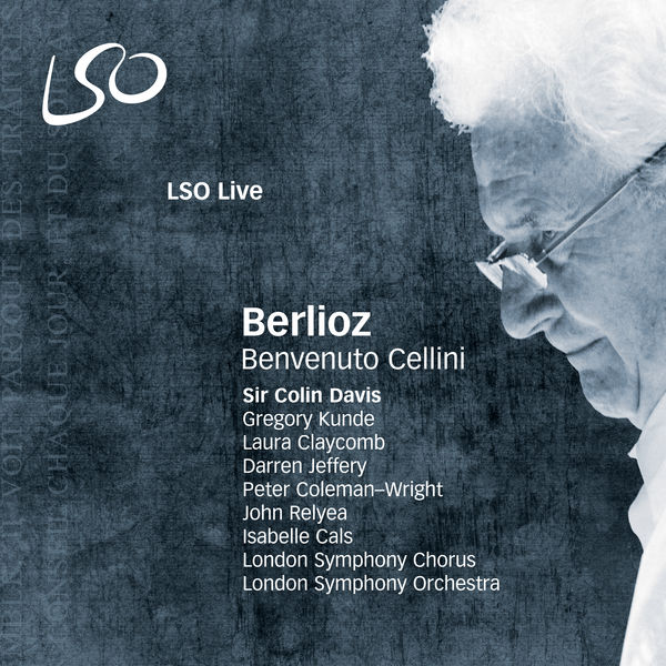 London Symphony Orchestra & Sir Colin Davis –  Berlioz: Benvenuto Cellini (2008/2019) [Official Digital Download 24bit/96kHz]