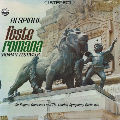London Symphony Orchestra, Sir Eugene Goossens – Respighi: Feste Romane (1962/2018) [FLAC 24 bit, 192 kHz]