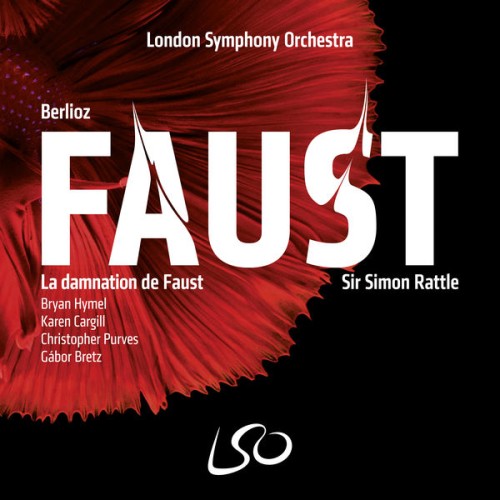 London Symphony Orchestra, Sir Simon Rattle – Berlioz: La damnation de Faust (2019) [FLAC 24 bit, 96 kHz]