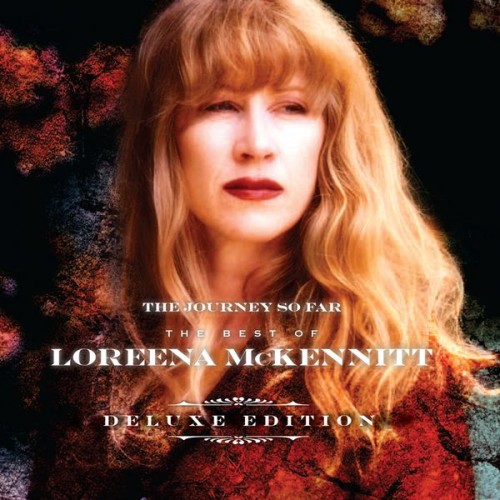 Loreena McKennitt – The Journey so Far – The Best of Loreena McKennitt (Deluxe Edition) (2014) [FLAC 24 bit, 96 kHz]