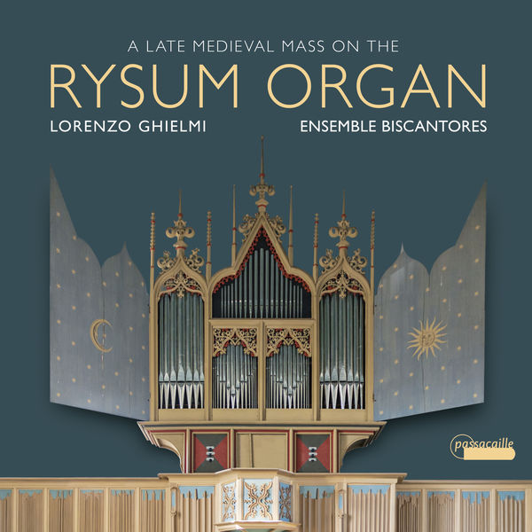 Lorenzo Ghielmi & Ensemble Biscantores – A Late Medieval Mass on the Rysum Organ (2020) [Official Digital Download 24bit/96kHz]