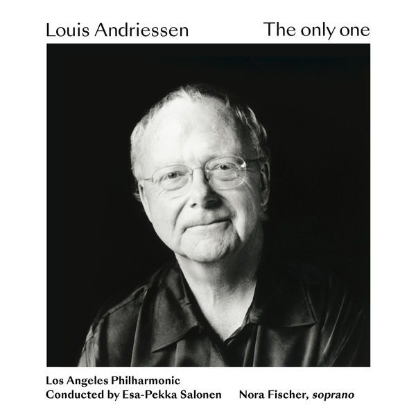 Los Angeles Philharmonic, Esa-Pekka Salonen – Louis Andriessen: The only one (2021) [Official Digital Download 24bit/96kHz]