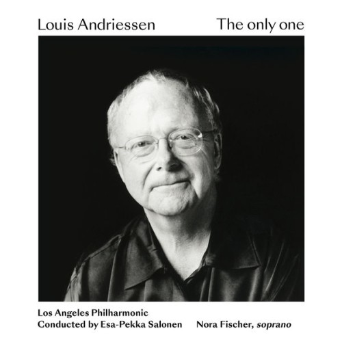 Los Angeles Philharmonic, Esa-Pekka Salonen – Louis Andriessen: The only one (2021) [FLAC 24 bit, 96 kHz]