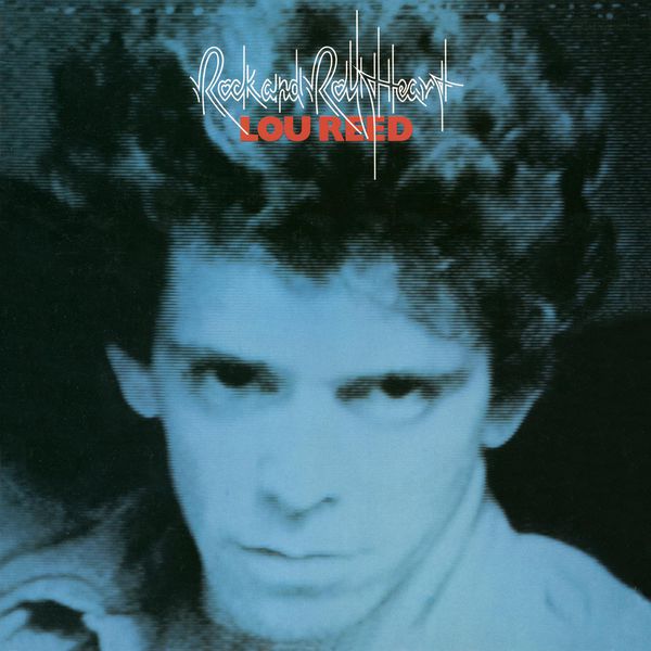 Lou Reed – Rock And Roll Heart (1976/2015) [Official Digital Download 24bit/96kHz]