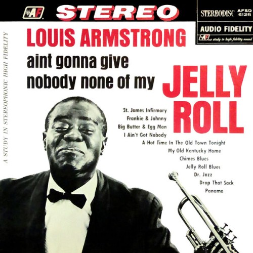 Louis Armstrong – Ain’t Gonna Give Nobody None of My Jelly Roll (1960/2019) [FLAC 24 bit, 96 kHz]