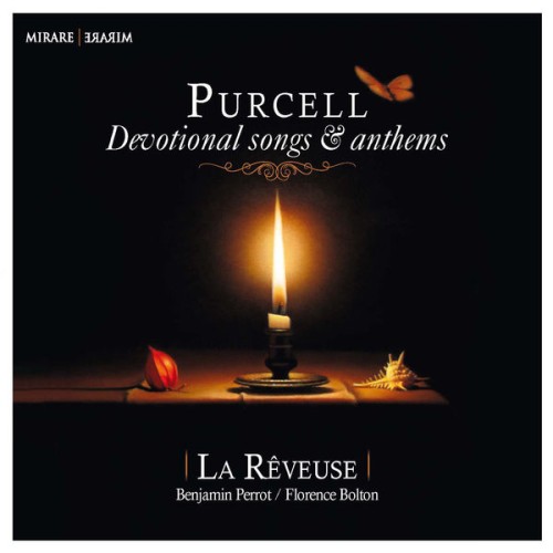 La Rêveuse, Benjamin Perrot, Florence Bolton – Purcell: Devotional Songs & Anthems (2015) [FLAC 24 bit, 96 kHz]